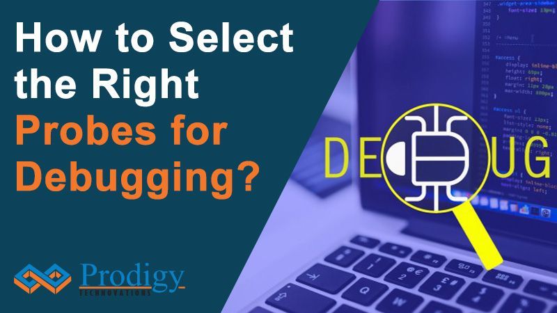 How to Select the Right Probes for Debugging