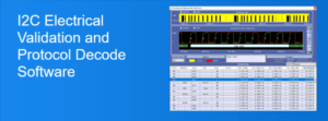 I2C-Electrical-Validation-and-Protocol-Decode-Software-Prodigy-Technovations